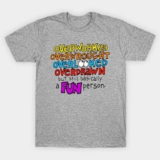 Basically a FUN Person T-Shirt